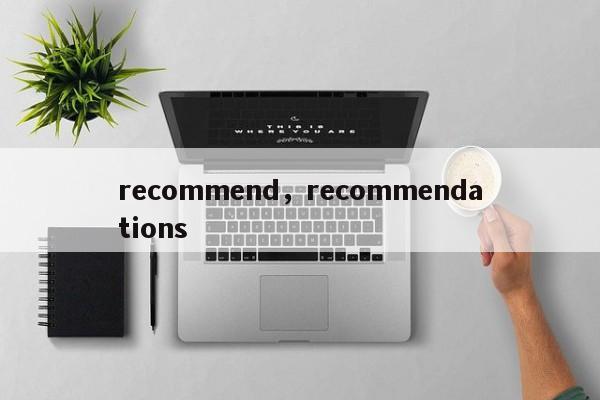 recommend,recommendations