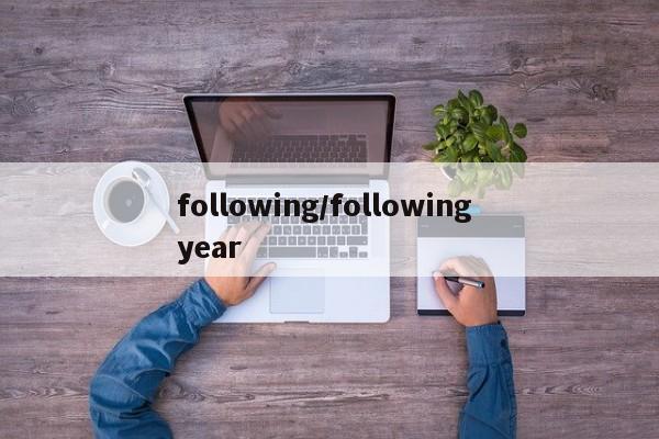 following/following year