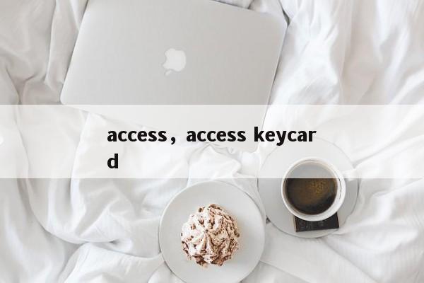 access,access keycard